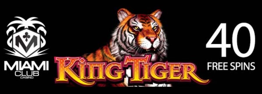 Get 40 Free Spins No Deposit Required For King Tiger Slot