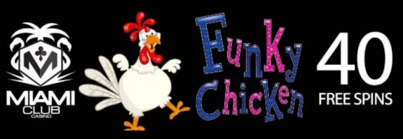 Play Funky Chicken Slot At Miami Club Online Casino With 40 Free Spins!