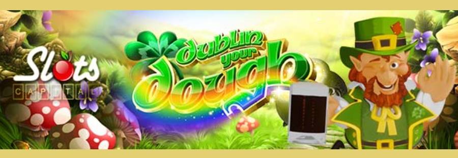 Dapatkan 20 Putaran Gratis Dari Lucky Leprechaun Untuk Dublin Slot Adonan Anda