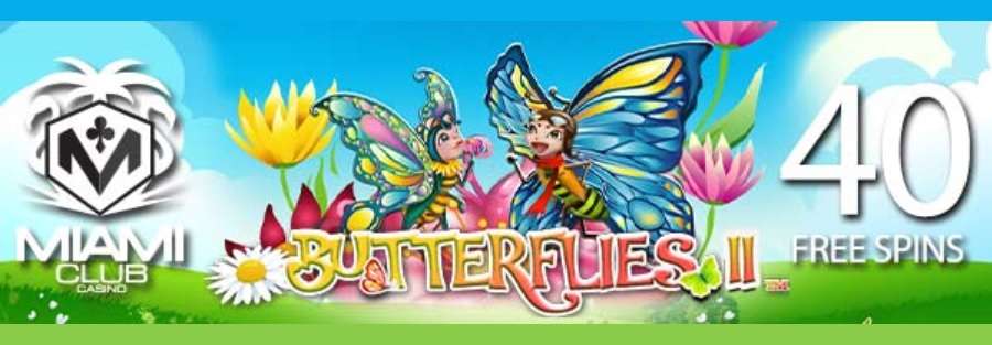 Get 40 Free Spins For Butterflies II Slot At Miami Club!